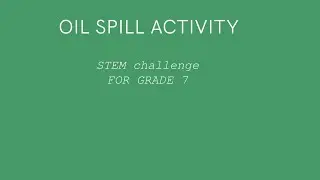 OIL SPILL ACTIVITY    #Stemchallenge (FOR GRADE 7)
