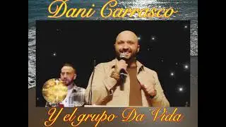 Dani carrasco y el grupo Da Vida adorando a Dios en directo