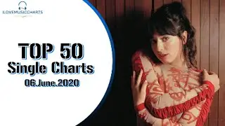 TOP 50 SINGLE CHARTS | 06//06//2020 | ILMC
