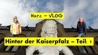 Harz-VLOG: Hinter der Kaiserpfalz (1) (2021)