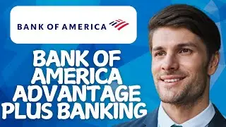 Bank of America Advantage Plus Banking Review 2026 | Good Starter Account or Overrated?