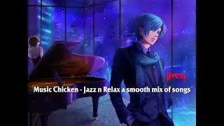 Argue for your limitations and sure enough theyre yours Music Chicken   Jazz n Relax a smooth mix of