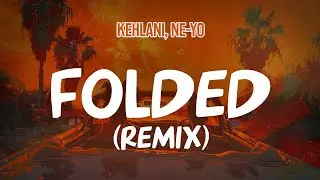 Kehlani, Ne-Yo - Folded (Remix) (Lyric Video)