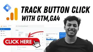 How to Track Button clicks with Google Tag Manage in Google Analytics 4 in 2025
