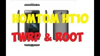 Homtom HT10 - TWRP & ROOT