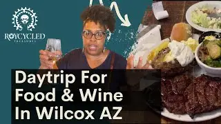 Southern Arizona Daytrip to Wilcox Arizona for Wine and Locally Sourced Food