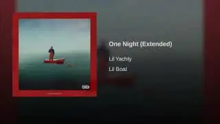 Lil Yatchy - One Night (Extended)