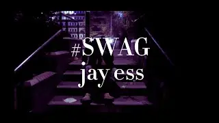 #SWAG - Jay Ess