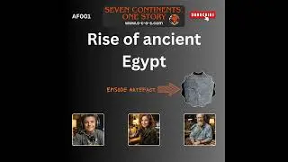 AF001 - Rise of Ancient Egypt - The Birth of Civilisation