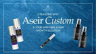 Achieve Rapid Hair Growth & Radiant Skin with Aseir Custom: The Ultimate Guide!