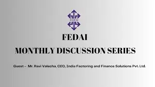 FEDAI Monthly Discussion Series | Topic - Factoring industry in India &ndash; An Overview |