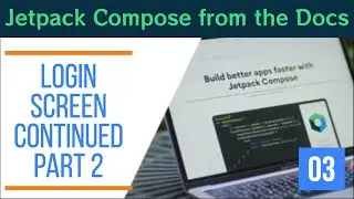 Jetpack Compose from the Docs - Ep 3 - Login Screen continued