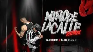Salcedo Leyry ❌ Maikel Delacalle - Niño de la Calle Remix (Vídeo Oficial)