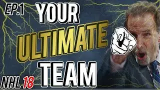 NHL 18 HUT | YOUR Ultimate Team (Episode 1)