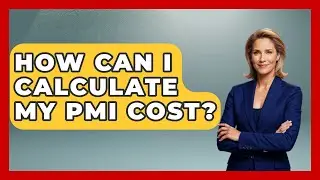 How Can I Calculate My PMI Cost? - Home Investing Experts