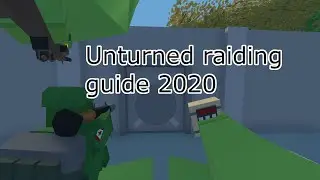 Unturned raiding guide in 2020