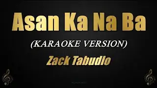 Asan Ka Na Ba - Zack Tabudlo (Karaoke)