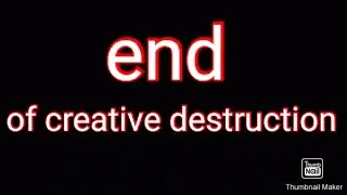 My memory of creative destruction can be the last time I play