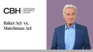 Baker Act vs. Marchman Act - Compassion Behavioral Health