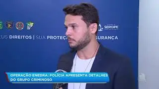 Opera&ccedil;&atilde;o Enedra: Pol&iacute;cia apresenta detalhes sobre grupo criminoso - Balan&ccedil;o Geral Sergipe