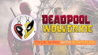 Full Deadpool & Wolverine 2024 Title Song with Subtitle HD