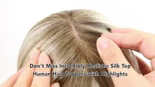 Don't Miss Incredibly Realistic Silk Top Human Hair Toppers with Highlights #hairtopper #hairpiece