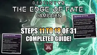Steps 11 to 18 of 31 Completed Guide! The Edge of Fate Campaign & Cutscene - Destiny 2: Edge of Fate