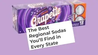 50 States of Soda: Hidden Gem Drinks You Can Only Find Locally