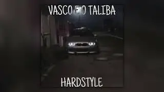 VASCO E O TALIBA (hardstyle remix) (slowed)
