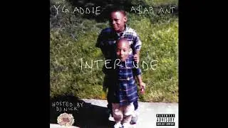 YG ADDIE A$AP ANT- Not a Stain on it (feat  LuLu P & Baby 9eno)