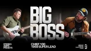 Big Boss - Stereo Amps Presets & Captures // '98 Matchless Chief 100 & Marshall 1959 Mod Super Lead
