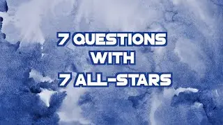 7 Questions with 7 All-Stars