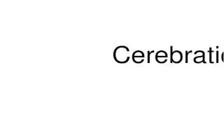 How to pronounce Cerebration