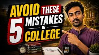 5 Mistakes You MUST Avoid as a College Fresher! Don&rsquo;t Regret Later