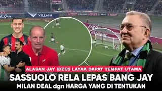Presiden Sassuolo Tentukan Harga Jay Idzes “ AC Milan Gak Keberatan” Langsung Dijanjikan BEK Inti