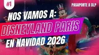 ¡Nos vamos a Disneyland París en Navidad 2026!🎄🎅| Pasaporte a DLP