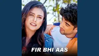 Fir Bhi Aas