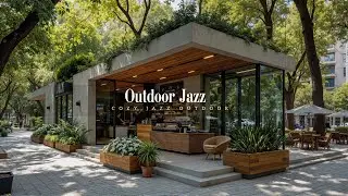 Relaxing Outdoor Cafe Music For Stress Relief | Fresh Street Coffee With Gentle Jazz To Calm Mind