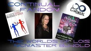ConTinual Fandom: The worlds of Lois McMaster Bujold