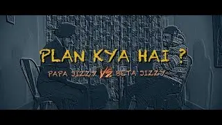 Plan Kya Hai? | Ultimate Papa vs Beta Song #PlanKyaHai? | MC Jizzy (OFFICIAL MUSIC VIDEO)