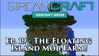 StreamCraft, Ep. 19 - The Floating Island Mob Farm!