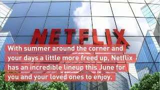 Everything Coming to Netflix in June 2019