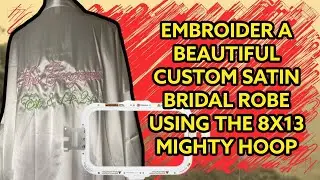 Embroider a beautiful custom satin Bridal Robe with the Hoopmaster 8x13 Mighty Hoop