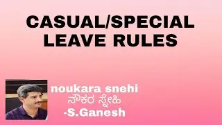 RULES FOR SANCTION OF CASUAL LEAVE AND SPECIAL CASUAL LEAVE - KCSR - ANNEXURE B