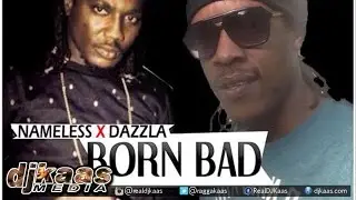Nameless x Dazzla - Born Bad - Sam Diggy Music ▶Dancehall ▶Reggae 2015