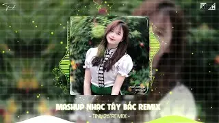 MASHUP NHẠC TÂY BẮC HOT TIKTOK 2026 - CÔ GÁI SẦM NƯA XINH ĐẸP REMIX, NÉT ĐẸP BẢN LÀNG REMIX