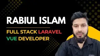 Rabiul Islam - Senior Full Stack Developer (Laravel, Vue)