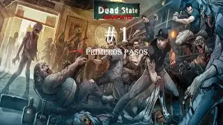 DEAD STATE REANIMATED GAMEPLAY ESPA&Ntilde;OL #1 PRIMEROS PASOS