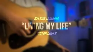 Nelson Tagoona - Living My Life | Guitar Cover