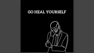 Go Heal Yourself